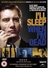 I'll Sleep When I'm Dead (2003)3.jpg